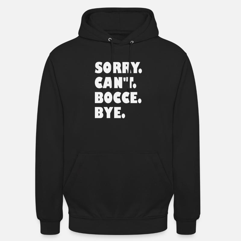 Bocce Player Funny Bocce - Unisex Hoodie - black