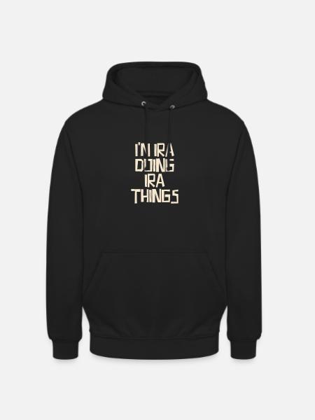 I'm Ira doing Ira things - Unisex Hoodie - black