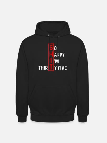 So Happy I'm Thirty Five - Unisex Hoodie - black