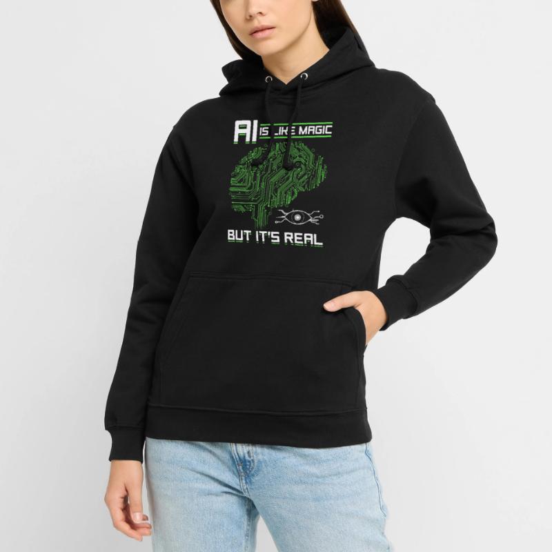 Artificial Intelligence - AI Is Like Magic But It' Unisex Hoodie