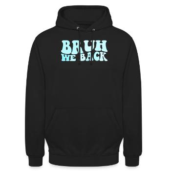 Bruh wir zurück -Lehrer zurück in die Schule Gesch - Unisex Hoodie - Schwarz - Vorne - Alina (178cm) & Michal (187cm)
