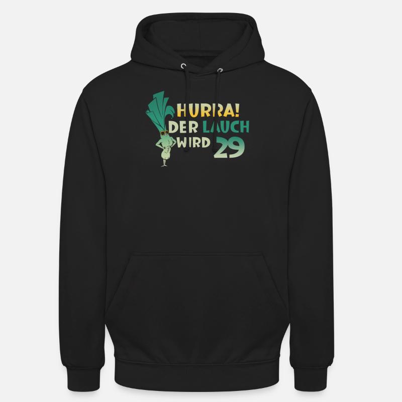 Hurra der Lauch wird 29 - Unisex Hoodie - Schwarz