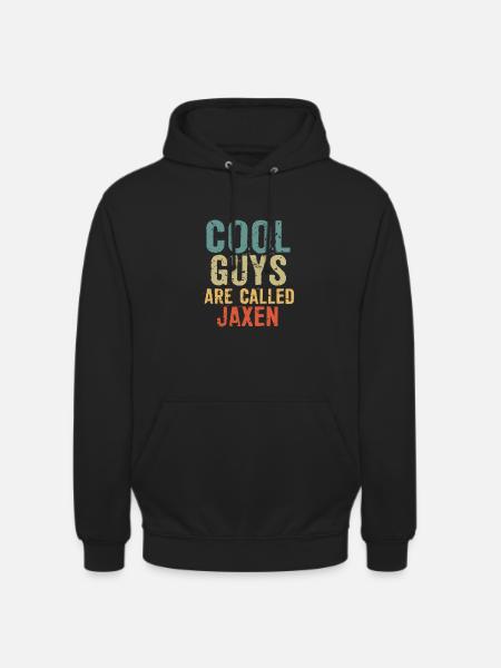 Cool guys are called Jaxen - Unisex Hoodie - Schwarz