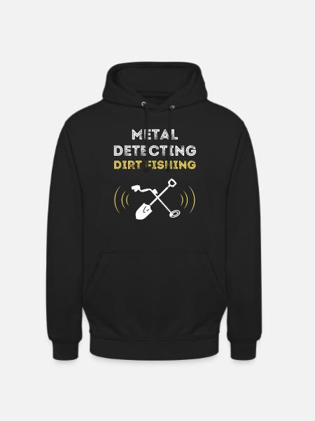 METAL DETECTING DIRT FISHING - Unisex Hoodie - black