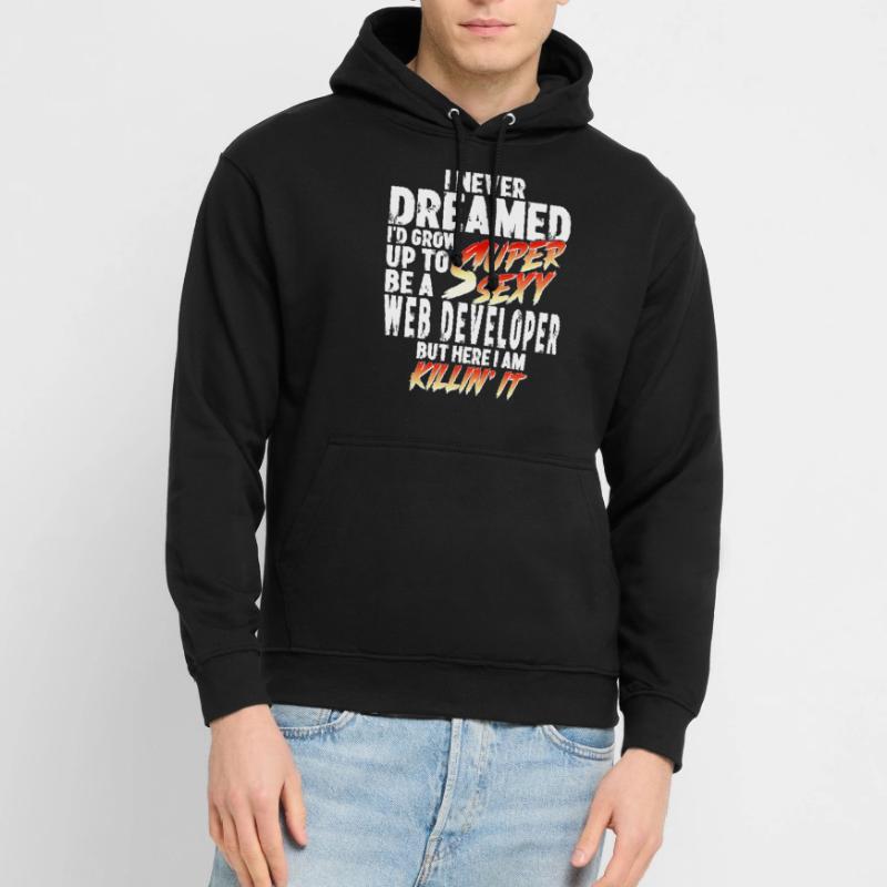 Super Sexy Web Developer Web Development Gift Unisex Hoodie