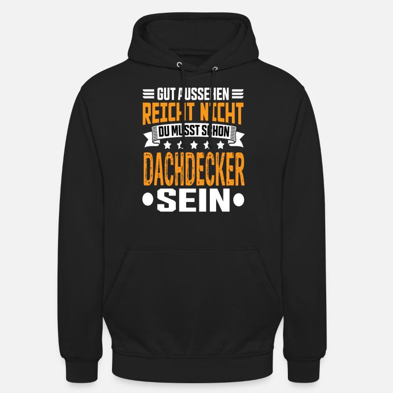 Dachdecker Dachdecker Spruch Hochbau Dach - Unisex Hoodie - Schwarz
