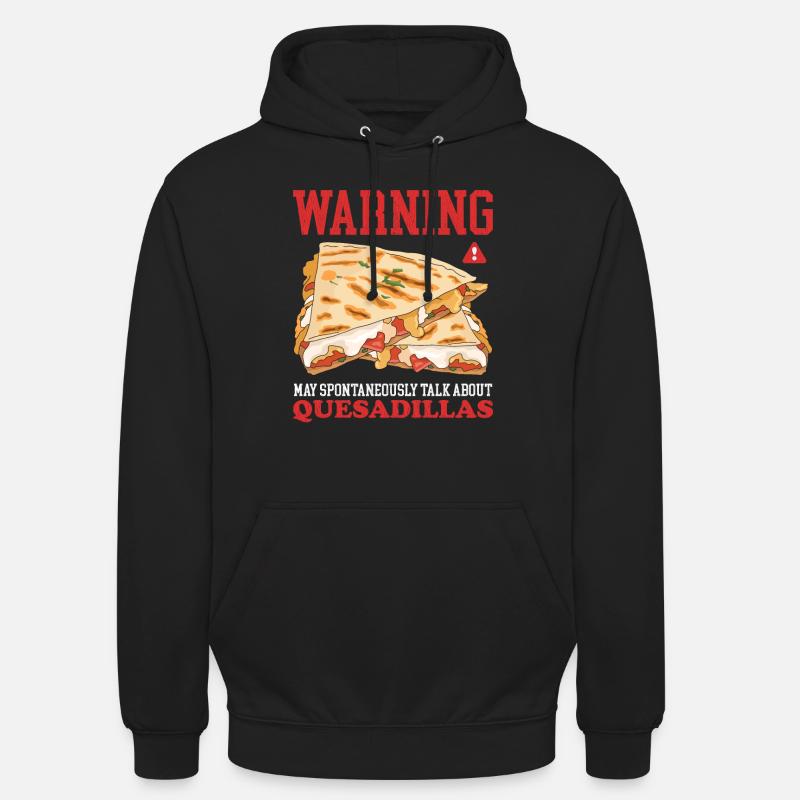 Quesadilla Tortilla Quesadillas Geschenk - Unisex Hoodie - Schwarz