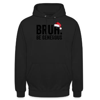 Bruh Sei großzügig, Weihnachten, Teenie, Weihnacht - Unisex Hoodie - Schwarz - Vorne - Alina (178cm) & Michal (187cm)
