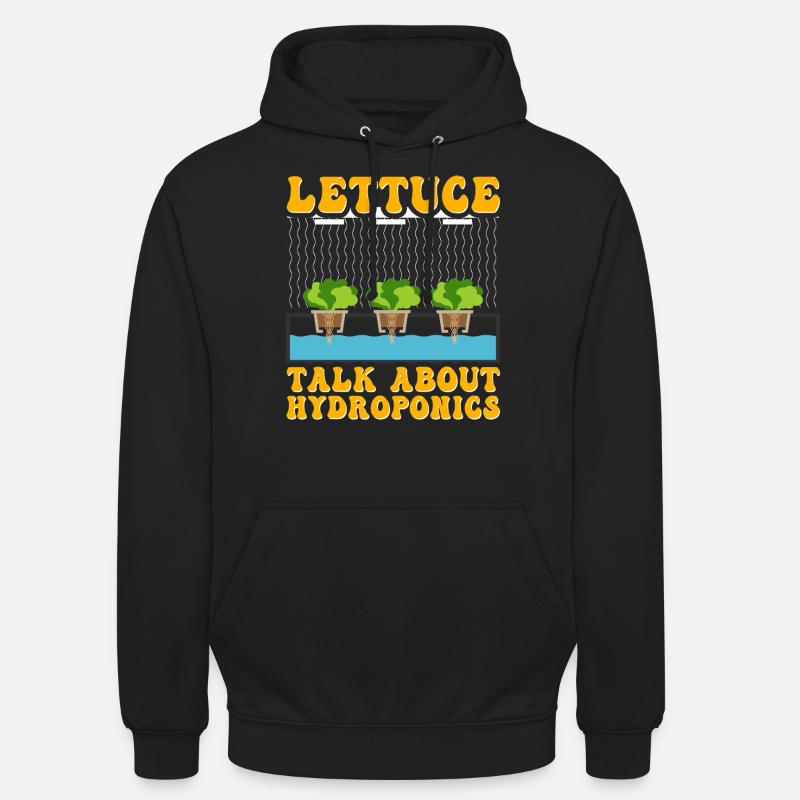 Lettuce talk about Hydroponics - Unisex Hoodie - black