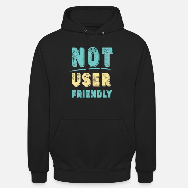 Not user friendly - funny - Unisex Hoodie - black