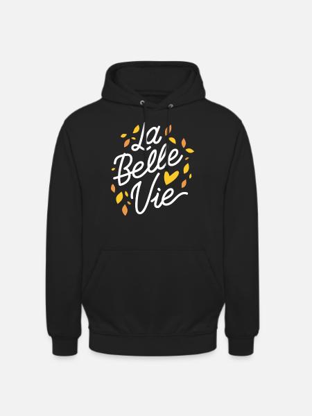 La belle vie - Sweat-shirt à capuche unisexe - noir