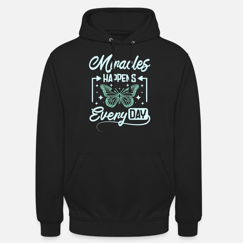 Miracles happens every day - Unisex Hoodie - Schwarz