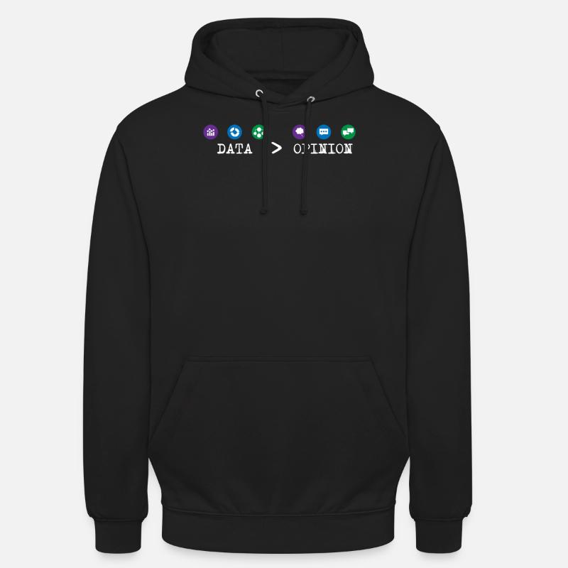 Big Data, Data Analyst, Data Bigger than Opinion Sweat-shirt à capuche unisexe