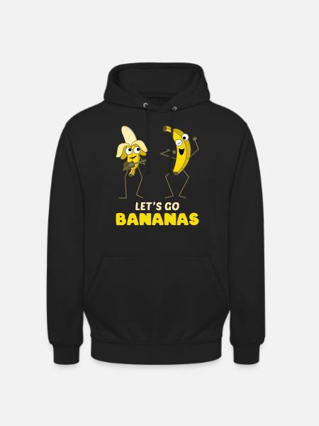 Singing Funny Banana Meme Let Us Go Banana - Unisex Hoodie - black