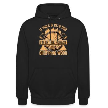 Ich Bin Im Wald Holz Hacken - Lustiger Spruch - Unisex Hoodie - Schwarz - Vorne - Alina (178cm) & Michal (187cm)