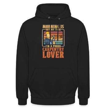 Carpentry Lover Morning Is Not My Time Woodwork - Unisex Hoodie - Schwarz - Vorne - Alina (178cm) & Michal (187cm)