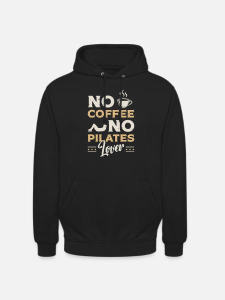 Pilates Lover No Coffee No Meditation Coffee Lover - Unisex Hoodie - black