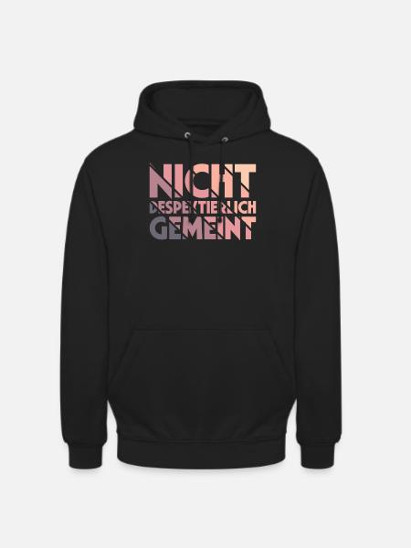 Nicht Despektierlich Gemeint - Unisex Hoodie - Schwarz
