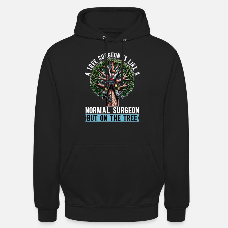 A Tree Surgeon Is Like Horticulture Tree Surgeon - Unisex Hoodie - Schwarz