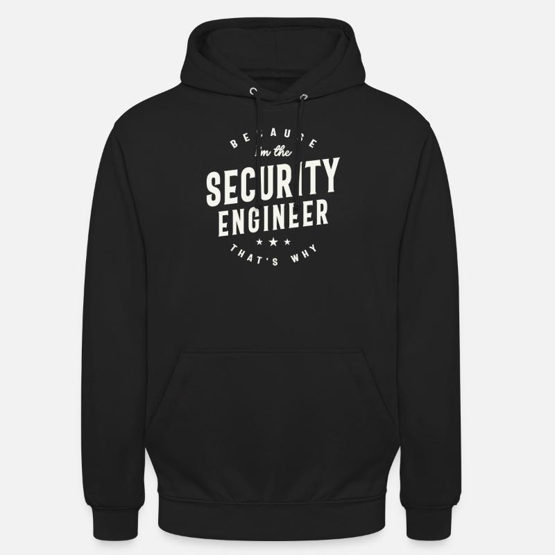 Because I’m the Security Engineer - Unisex Hoodie - black