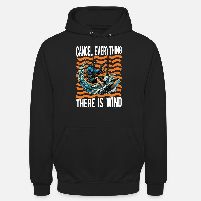 Kiteboarding Cancel Everything There Windsurfing - Unisex Hoodie - black