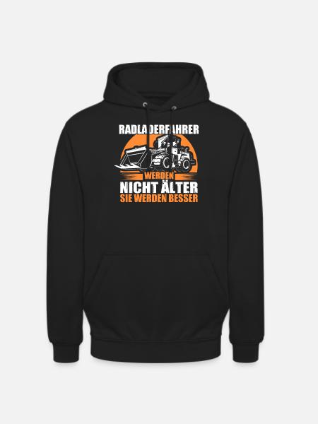 Radlader Radladerfahrer werden besser - Unisex Hoodie - Schwarz