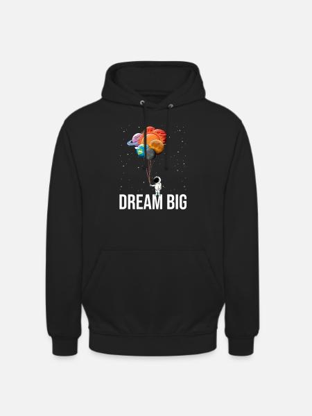 Dream Big - Space and Astronauts - Unisex Hoodie - black