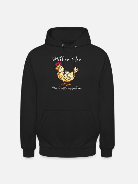 Chickens mother hen doesn't curl my feathers - Unisex Hoodie - black
