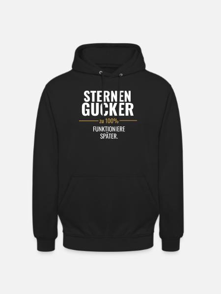 Sternen Gucker – Funktioniere später - Unisex Hoodie - Schwarz