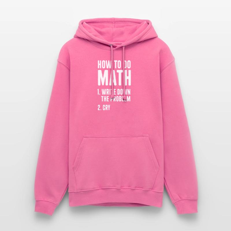 How To Do Math Write Down The Problem Funny Quotes Unisex Hoodie