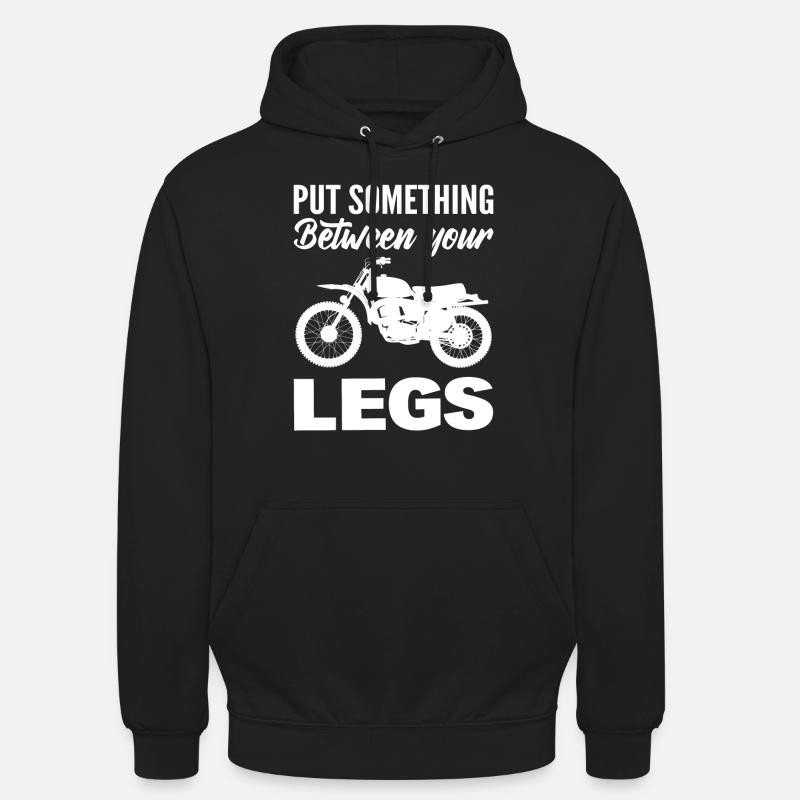 Put Something Exciting Between Your Legs Motorcycle - Unisex Hoodie - black