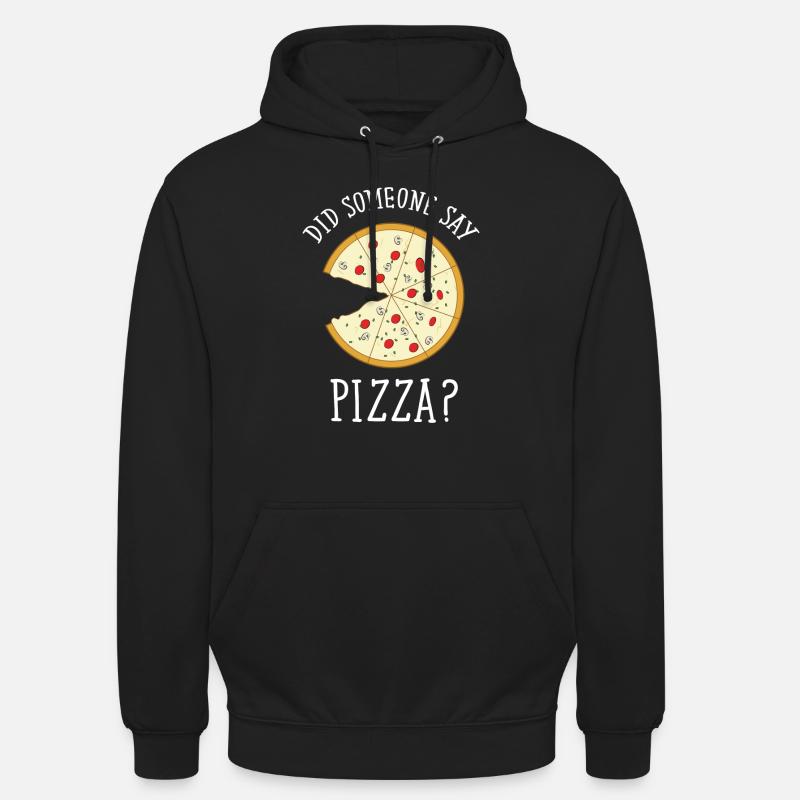 Did Someone Say Pizza? - Sweat-shirt à capuche unisexe - noir