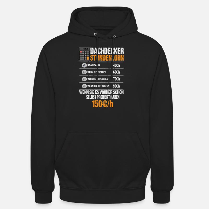Dachdecker Stundenlohn - Unisex Hoodie - Schwarz