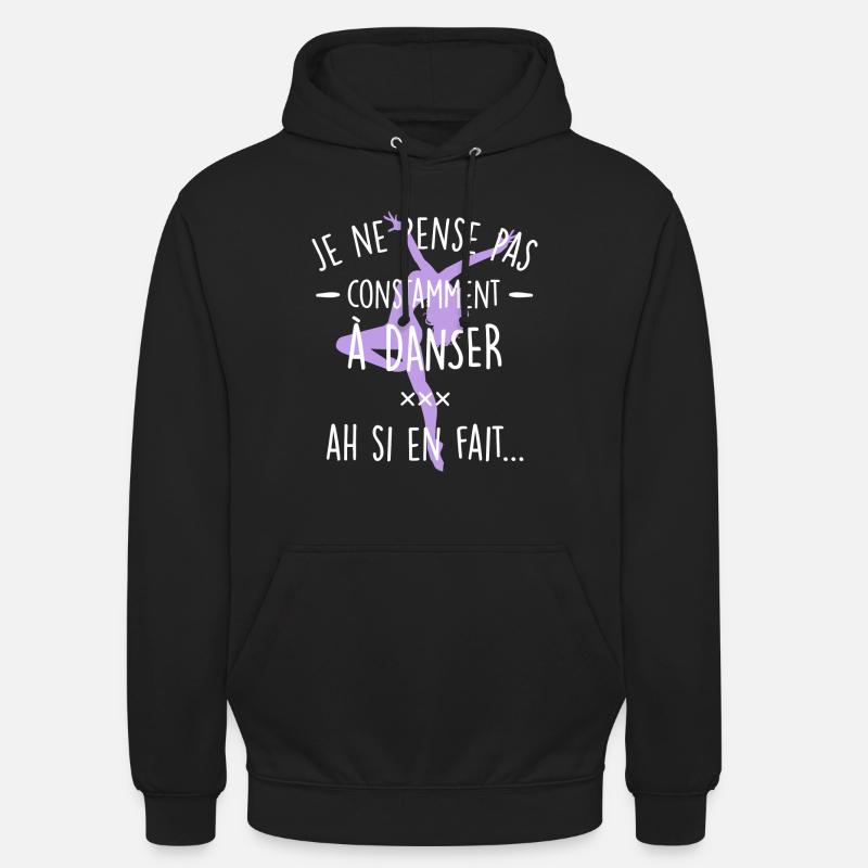 Je ne pense pas constamment à danser - Sweat-shirt à capuche unisexe - noir