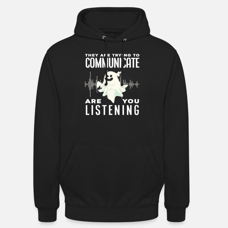Ghosts Communicate Ghost Hunting - Unisex Hoodie - black