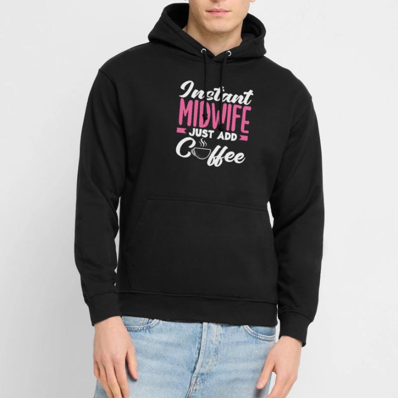 Sofort Hebamme Einfach Kaffee Hinzufügen Unisex Hoodie