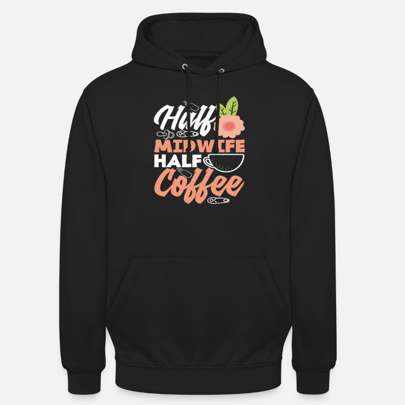 Halb Hebamme Halb Kaffee - Unisex Hoodie - Schwarz