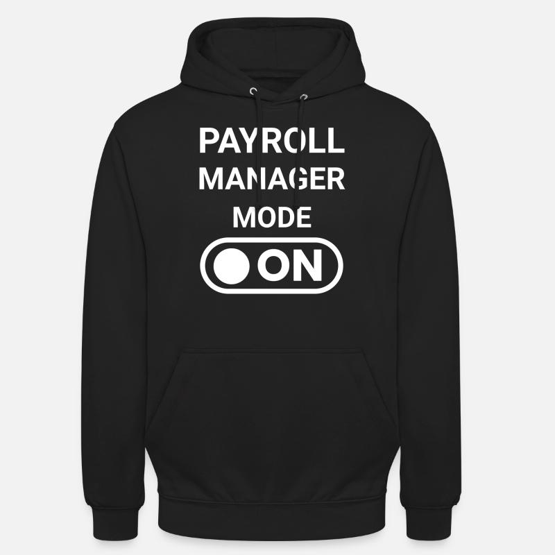 Payroll Manager Mode ON - Unisex Hoodie - black