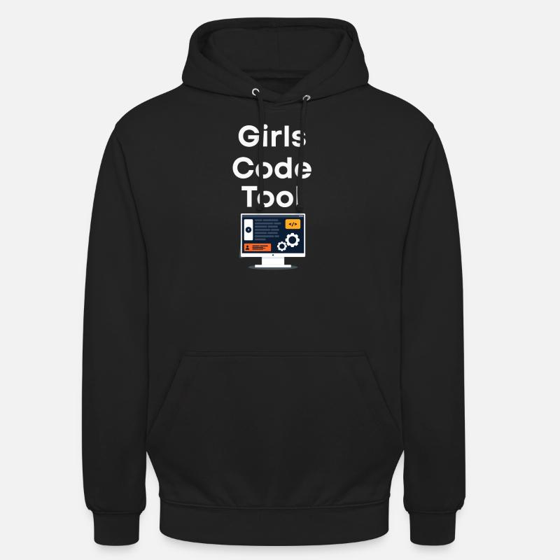 Girls program programmers too Unisex Hoodie