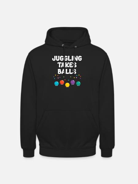 Juggling Needs Balls Funny Jugglers - Unisex Hoodie - black