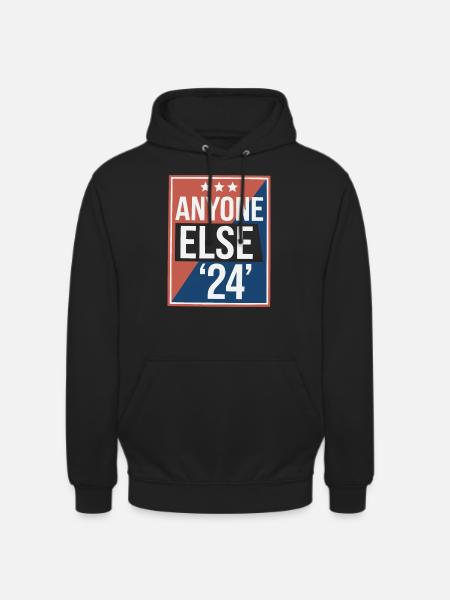 Anyone Else Election 2024 - Unisex Hoodie - black
