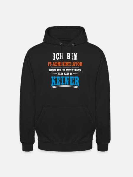 IT - Administrator Beruf - Unisex Hoodie - Schwarz