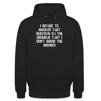 I refuse to answer that question on the grounds - Unisex Hoodie - Schwarz - Vorne - Alina (178cm) & Michal (187cm)