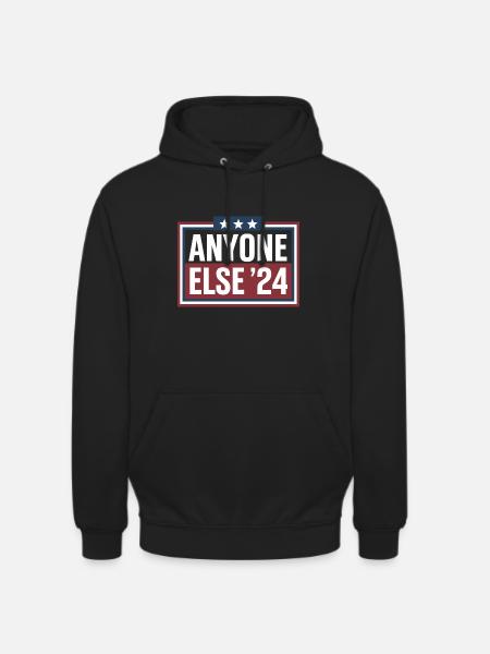 Anyone Else Election 2024 - Unisex Hoodie - black