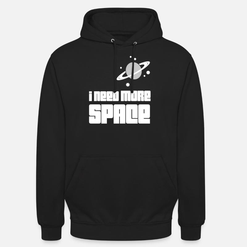 I need more space / gift idea - Unisex Hoodie - black
