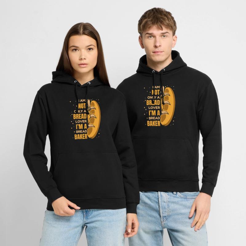 Not Only A Bread Lover Bread Maker Bread Dough Unisex Hoodie