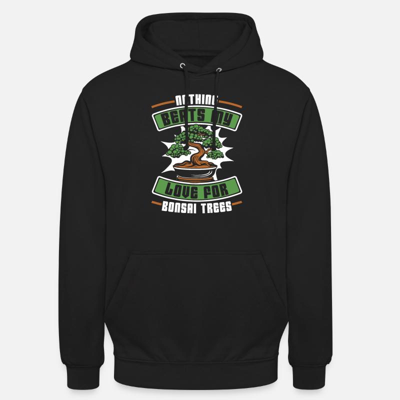 Rien ne vaut mon amour pour les bonsaïs d’intérieur - Sweat-shirt à capuche unisexe - noir