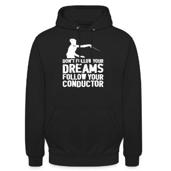 Don't Follow Your Dreams Follow Your Conductor 8 - Unisex Hoodie - Schwarz - Vorne - Alina (178cm) & Michal (187cm)