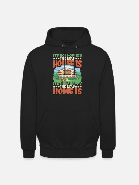 It's How Happy The New Home Is - Unisex Hoodie - black