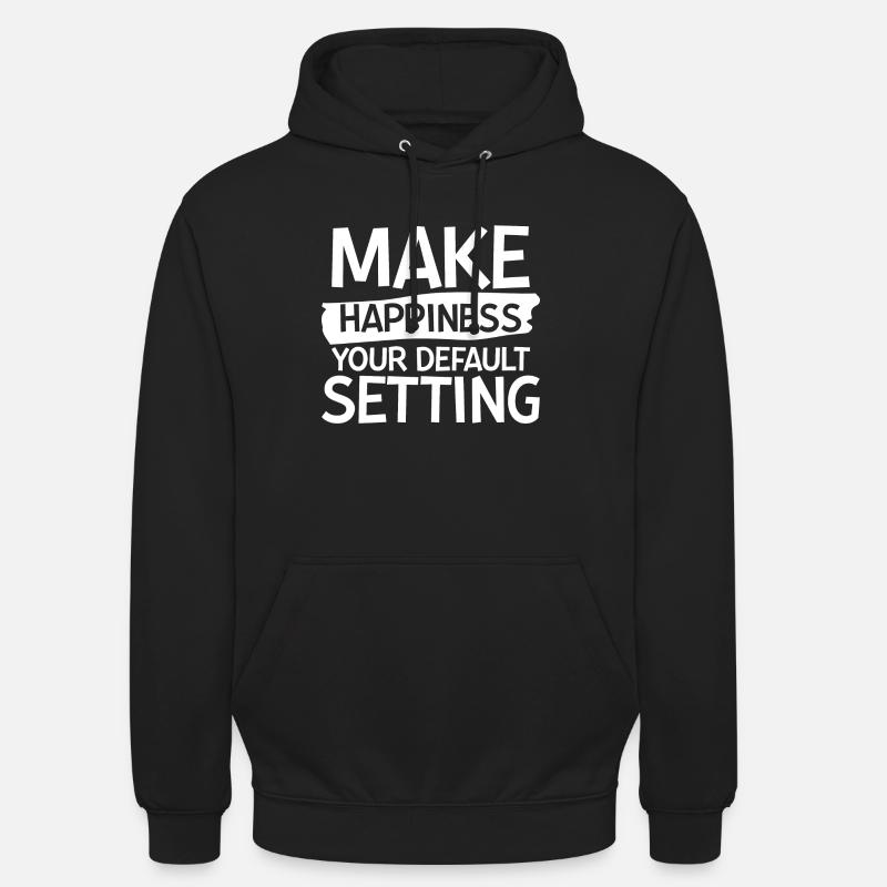 Make Happiness Your Default Setting 2 Unisex Hoodie